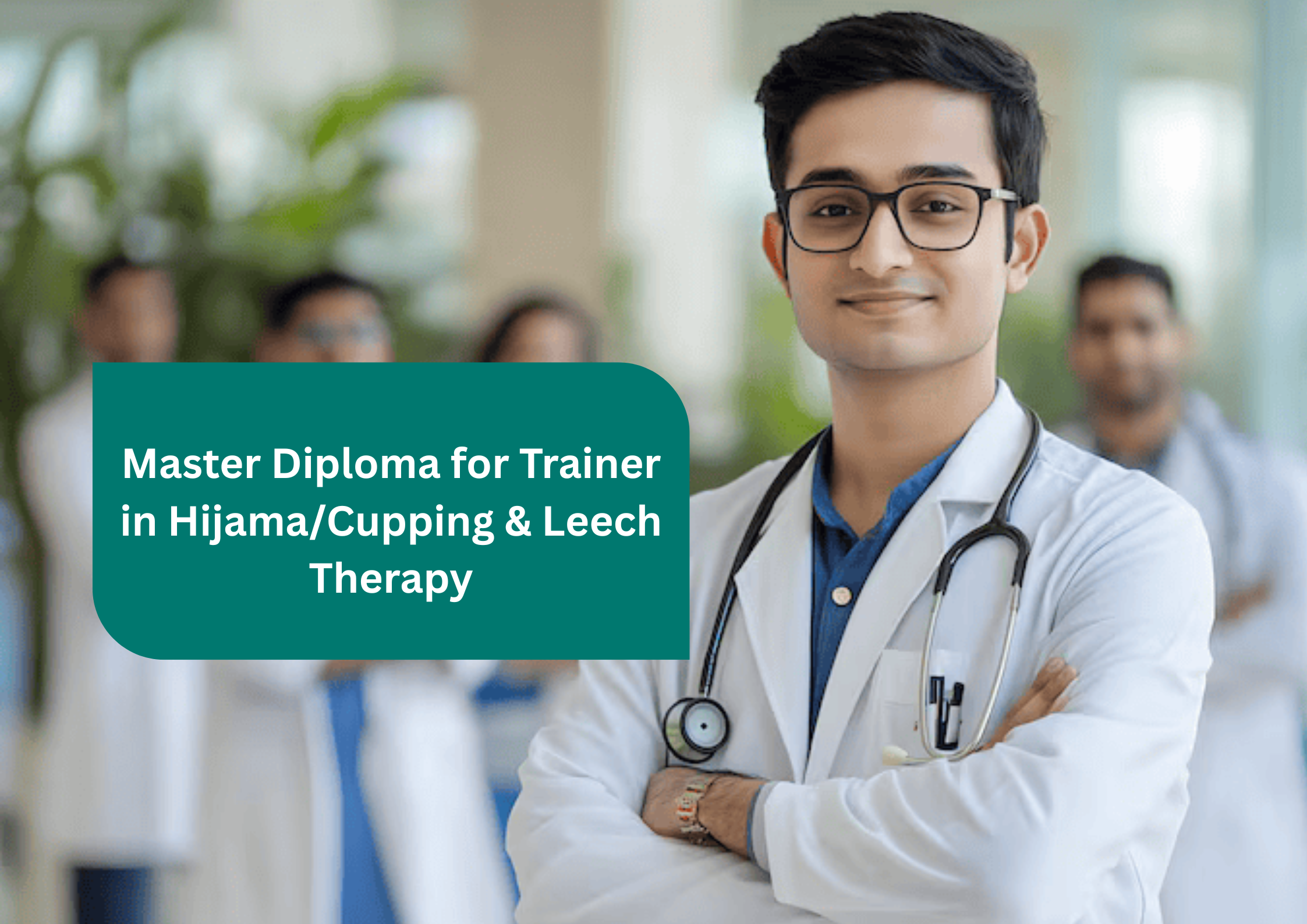 Master Diploma for Trainer in Hijama/Cupping & Leech Therapy